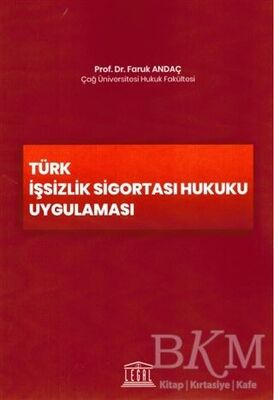 Türk İşsizlik Sigortası Hukuku Uygulaması