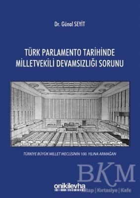 Türk Parlamento Tarihinde Milletvekili Devamsızlığı Sorunu