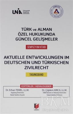 Türk ve Alman Özel Hukukunda Güncel Gelişmeler Sempozyum Kitabı