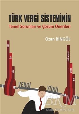 Türk Vergi Sisteminin Temel Sorunları ve Çözüm Önerileri