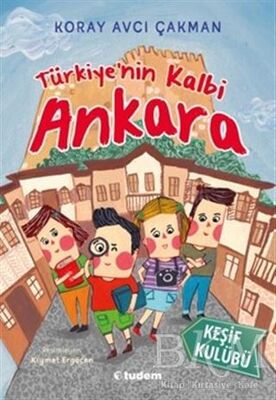 Türkiye'nin Kalbi Ankara - Keşif Kulübü