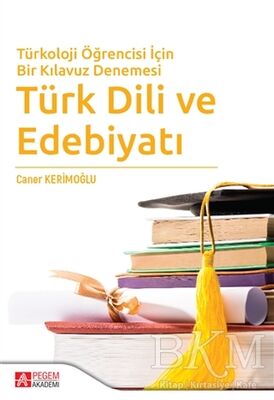 Türkoloji Öğrencisi İçin Bir Kılavuz Denemesi Türk Dili ve Edebiyatı