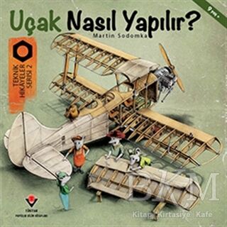 Uçak Nasıl Yapılır? - Teknik Hikayeler Serisi 2