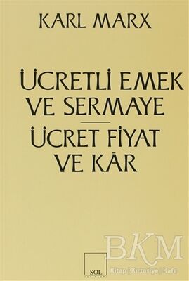 Ücretli Emek ve Sermaye Ücret, Fiyat ve Kar