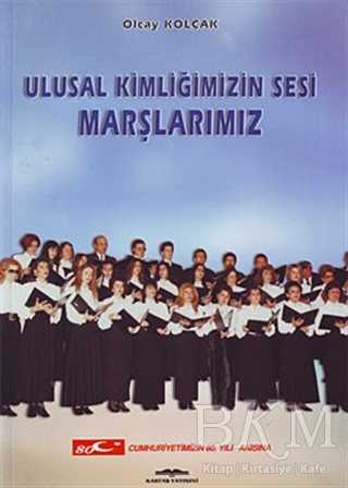 Ulusal Kimliğimizin Sesi Marşlarımız