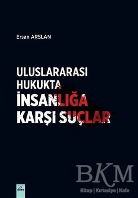 Uluslararası Hukukta İnsanlığa Karşı Suçlar