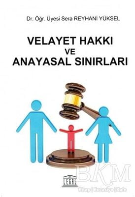 Velayet Hakkı ve Anayasal Sınırları