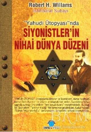 Yahudi Ütopyası’nda Siyonistler’in Nihai Dünya Düzeni