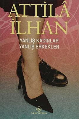 YANLIŞ KADINLAR YANLIŞ ERKEKLER