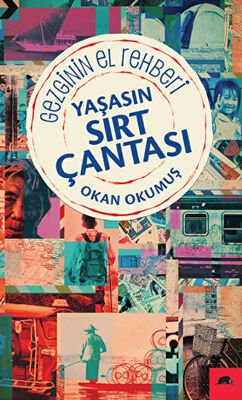 Yaşasın Sırt Çantası - Gezginin El Rehberi