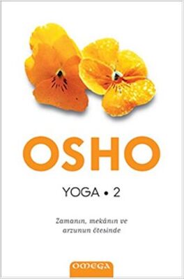 Yoga 2 - Zamanın, Mekanın ve Arzunun Ötesinde