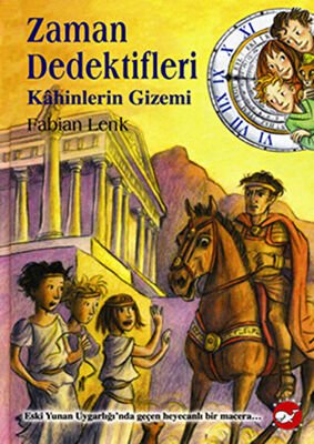 Zaman Dedektifleri 8. Kitap - Kahinlerin Gizemi