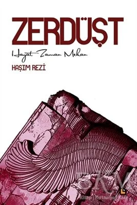 Zerdüşt - Hayat Zaman Mekan