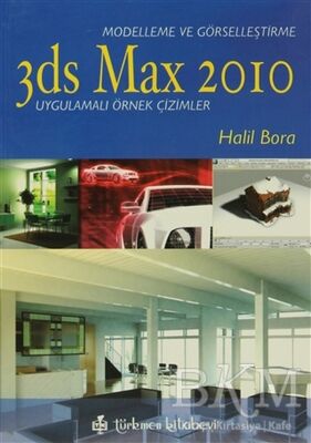 3ds Max 2010 - Modelleme ve Görselleştirme