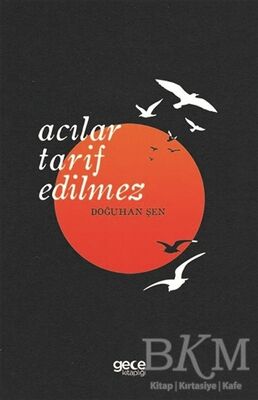 Acılar Tarif Edilmez