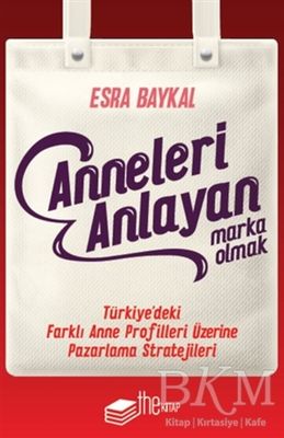 Anneleri Anlayan Marka Olmak