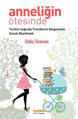 ANNELİĞİN ÖTESİNDE