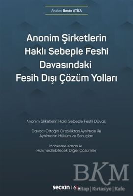 Anonim Şirketlerin Haklı Sebeple Feshi Davasındaki Fesih Dışı Çözüm Yolları