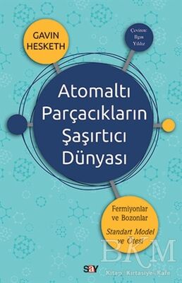 Atomaltı Parçacıkların Şaşırtıcı Dünyası