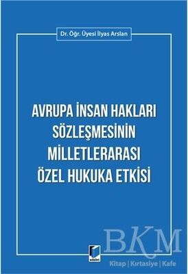 Avrupa İnsan Hakları Sözleşmesinin Milletlerarası Özel Hukuka Etkisi