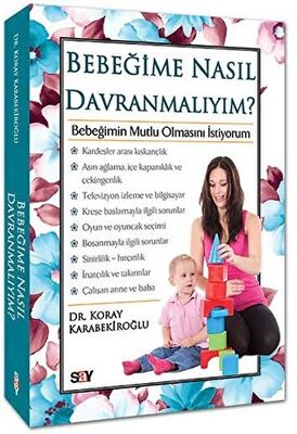 Bebeğime Nasıl Davranmalıyım?