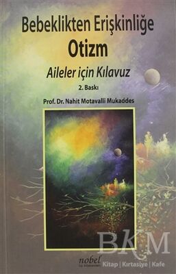 Bebeklikten Erişkinliğe Otizm-Aileler İçin Kılavuz