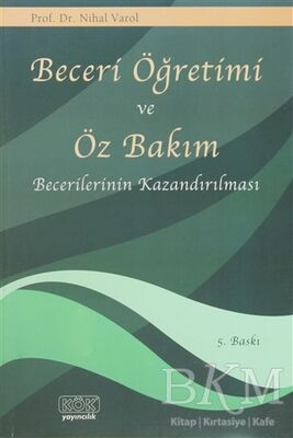 Beceri Öğretimi ve Öz Bakım Becerilerinin Kazandırılması