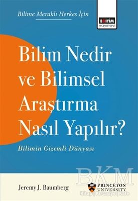 Bilim Nedir ve Bilimsel Araştırma Nasıl Yapılır?