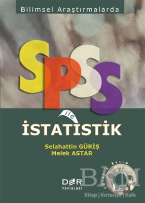 Bilimsel Araştırmalarda SPSS ile İstatistik