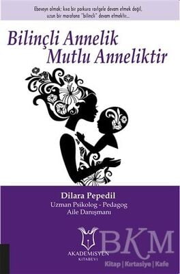 Bilinçli Annelik Mutlu Anneliktir