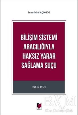 Bilişim Sistemi Aracılığıyla Haksız Yarar Sağlama Suçu