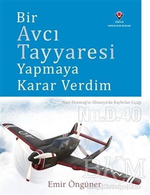 Bir Avcı Tayyaresi Yapmaya Karar Verdim