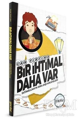 BİR İHTİMAL DAHA VAR