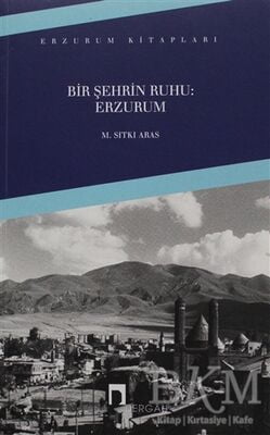 Bir Şehrin Ruhu: Erzurum