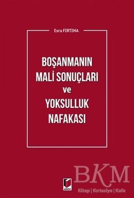 Boşanmanın Mali Sonuçları ve Yoksulluk Nafakası