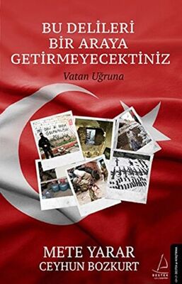 BU DELİLERİ BİR ARAYA GETİRMEYECEKTİNİZ