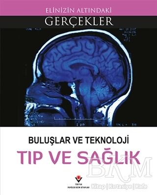 Buluşlar ve Teknoloji - Tıp ve Sağlık