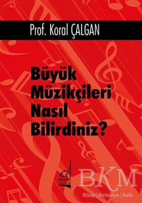 Büyük Müzikçileri Nasıl Bilirdiniz?