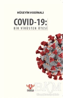 Covid-19: Bir Virüsten Ötesi