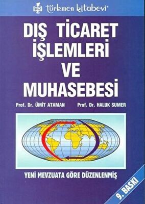 Dış Ticaret İşlemleri ve Muhasebesi Yeni Mevzuata Göre Düzenlenmiş