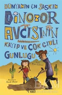 Dünyanın En Şaşkın Dinozor Avcısının Kayıp ve Çok Gizli Günlüğü