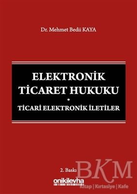 Elektronik Ticaret Hukuku: Ticari Elektronik İletiler