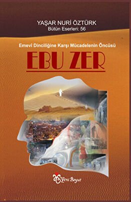 Emevi Dinciliğine Karşı Mücadelenin Öncüsü: Ebuzer