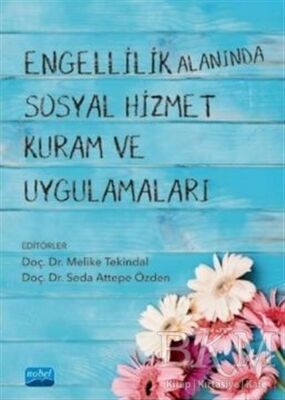 Engellilik Alanında Sosyal Hizmet Kuram ve Uygulamaları