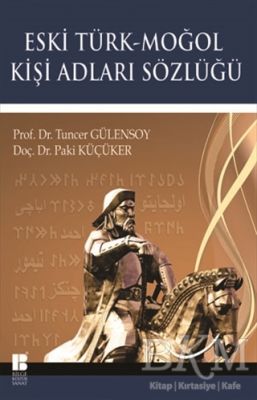 Eski Türk - Moğol Kişi Adları Sözlüğü