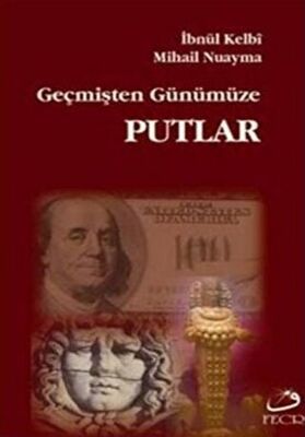 Geçmişten Günümüze Putlar