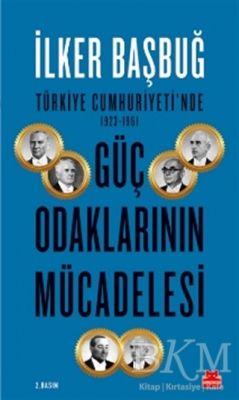 Türkiye Cumhuriyeti'nde 1923-1961 Güç Odaklarının Mücadelesi