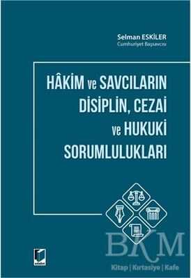 Hakim ve Savcıların Disiplin Cezai ve Hukuki Sorumlulukları