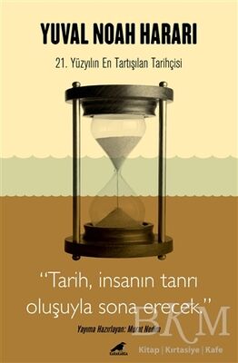 Harari - Tarih, İnsanın Tanrı Oluşuyla Sona Erecek