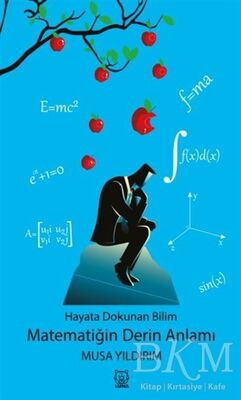 Hayata Dokunan Bilim -Matematiğin Derin Anlamı